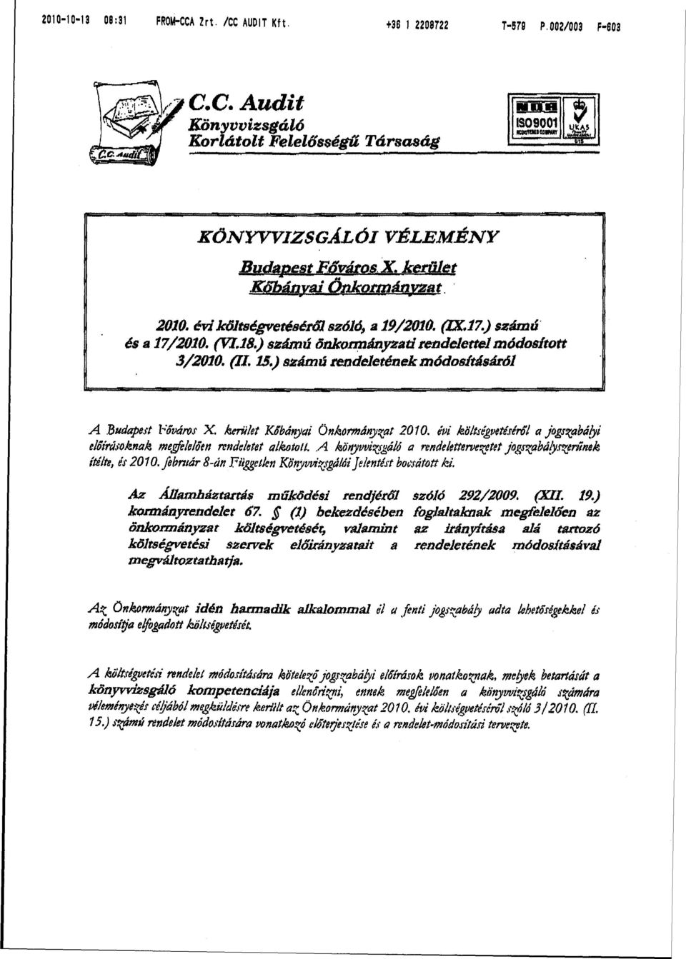 évi költségvetéséről szóló, a 19/2010. (IX.17.) számú és a 17/2010. (VI.1S.) számú önkormányzati rendelettel módosított 3/2010. (II. 15.) számú rendeletének módosításáról A Budapest Vőváros X.