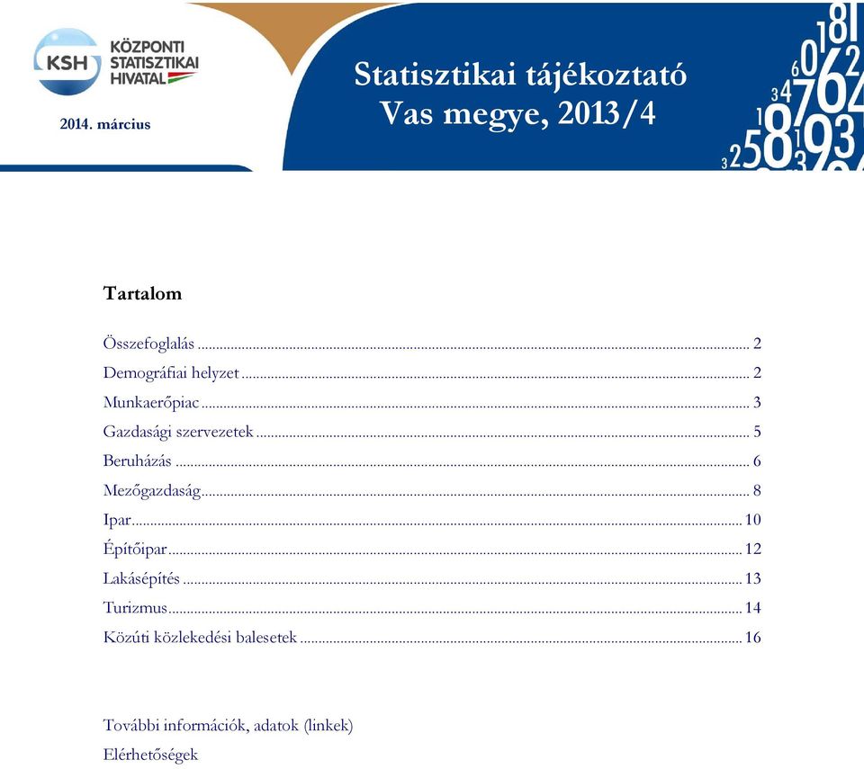 .. 6 Mezőgazdaság... 8 Ipar... 10 Építőipar... 12 Lakásépítés... 13 Turizmus.