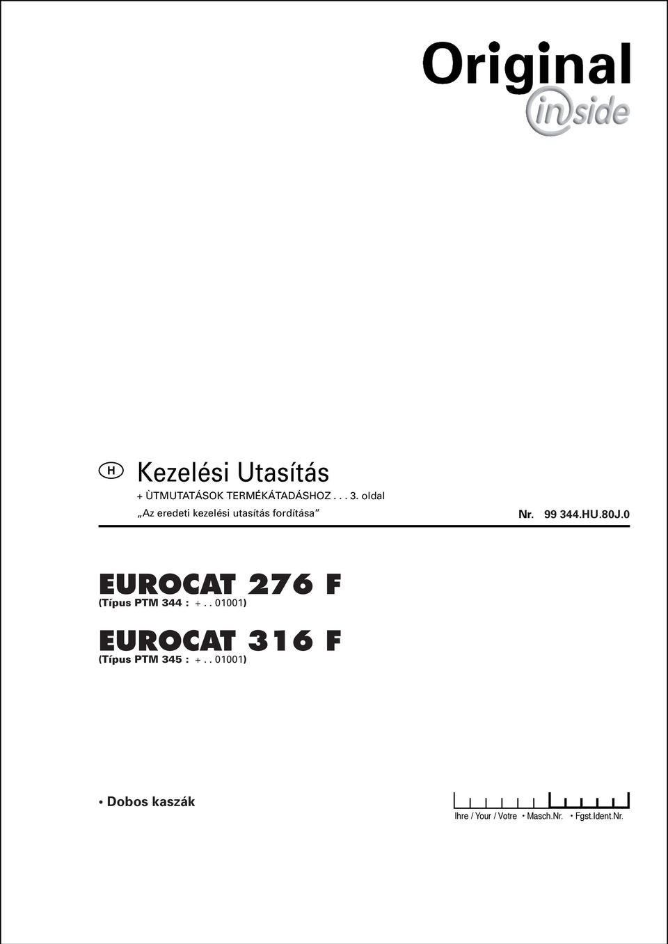 . 01001) EUROCAT 316 F (Típus PTM 345