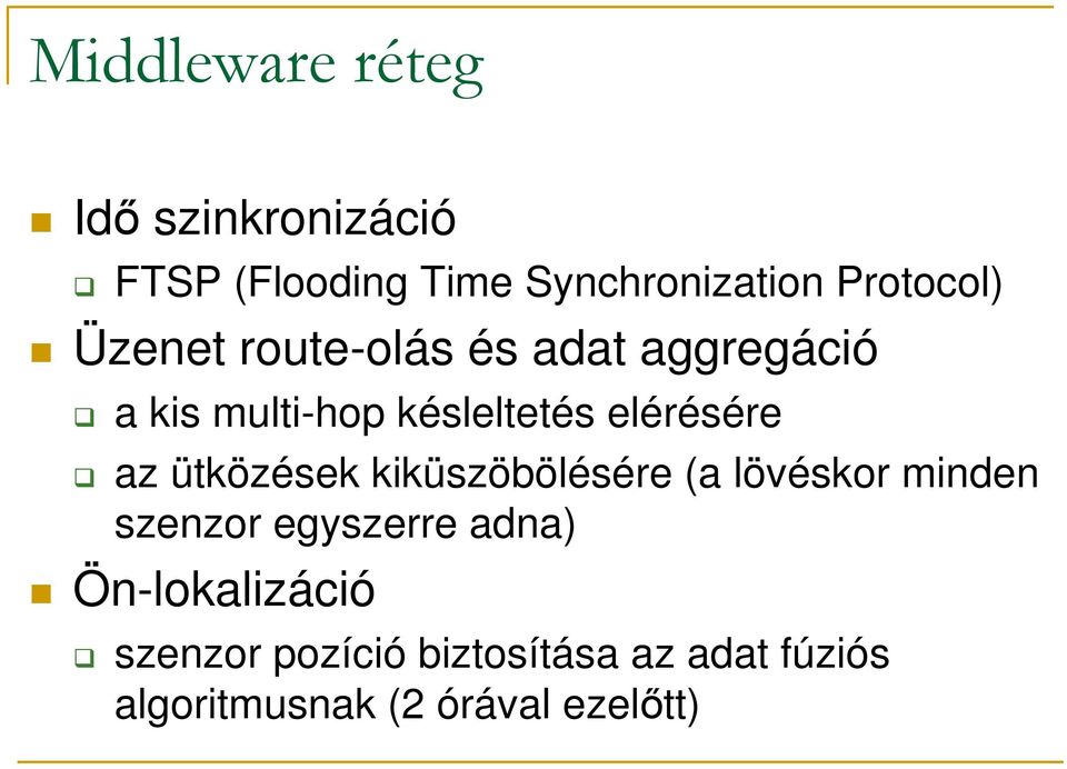 elérésére az ütközések kiküszöbölésére (a lövéskor minden szenzor egyszerre