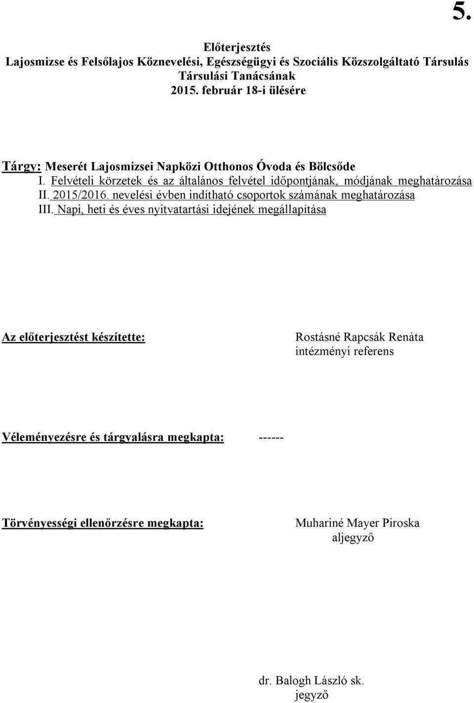 nevelési évben indítható csoportok számának meghatározása III.