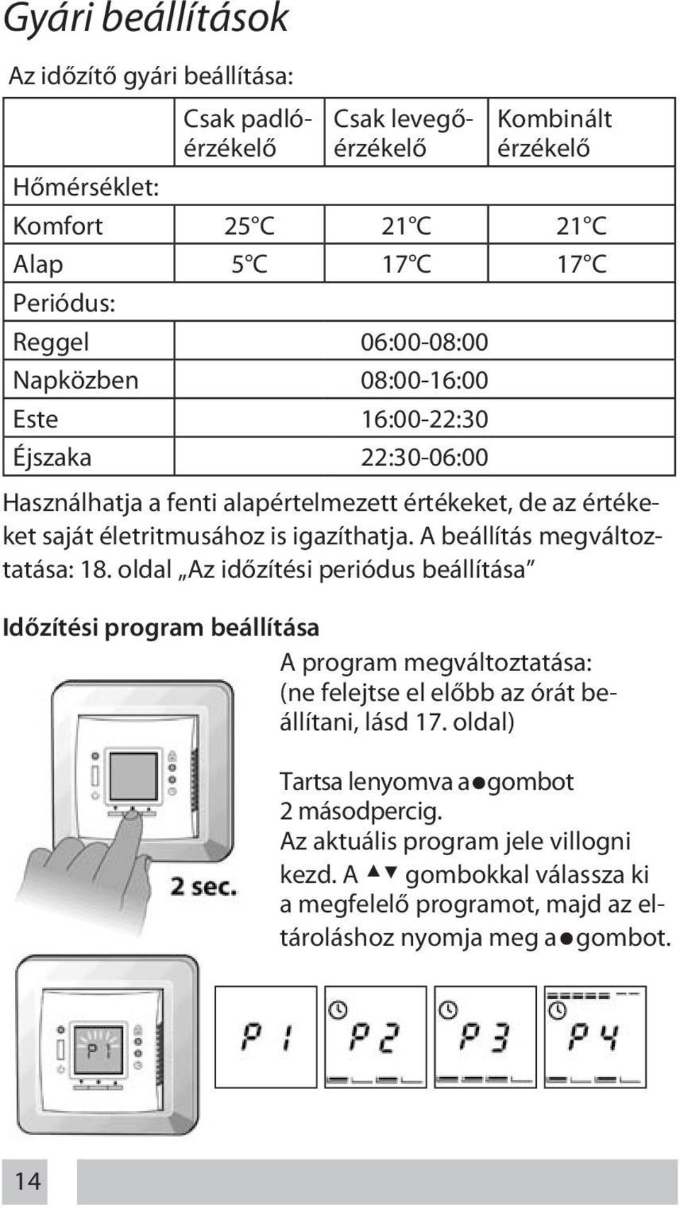 A beállítás megváltoztatása: 18.