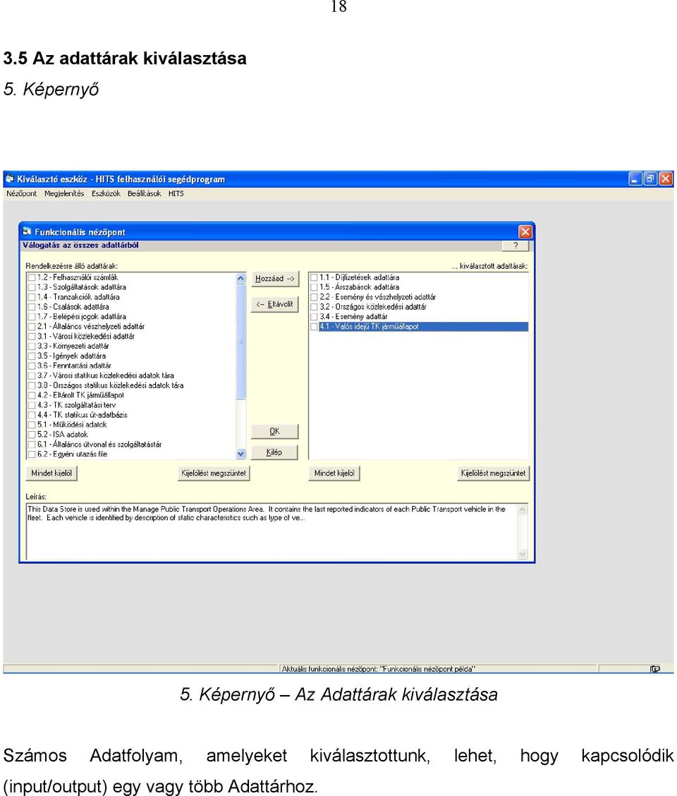 Adatfolyam, amelyeket kiválasztottunk, lehet,