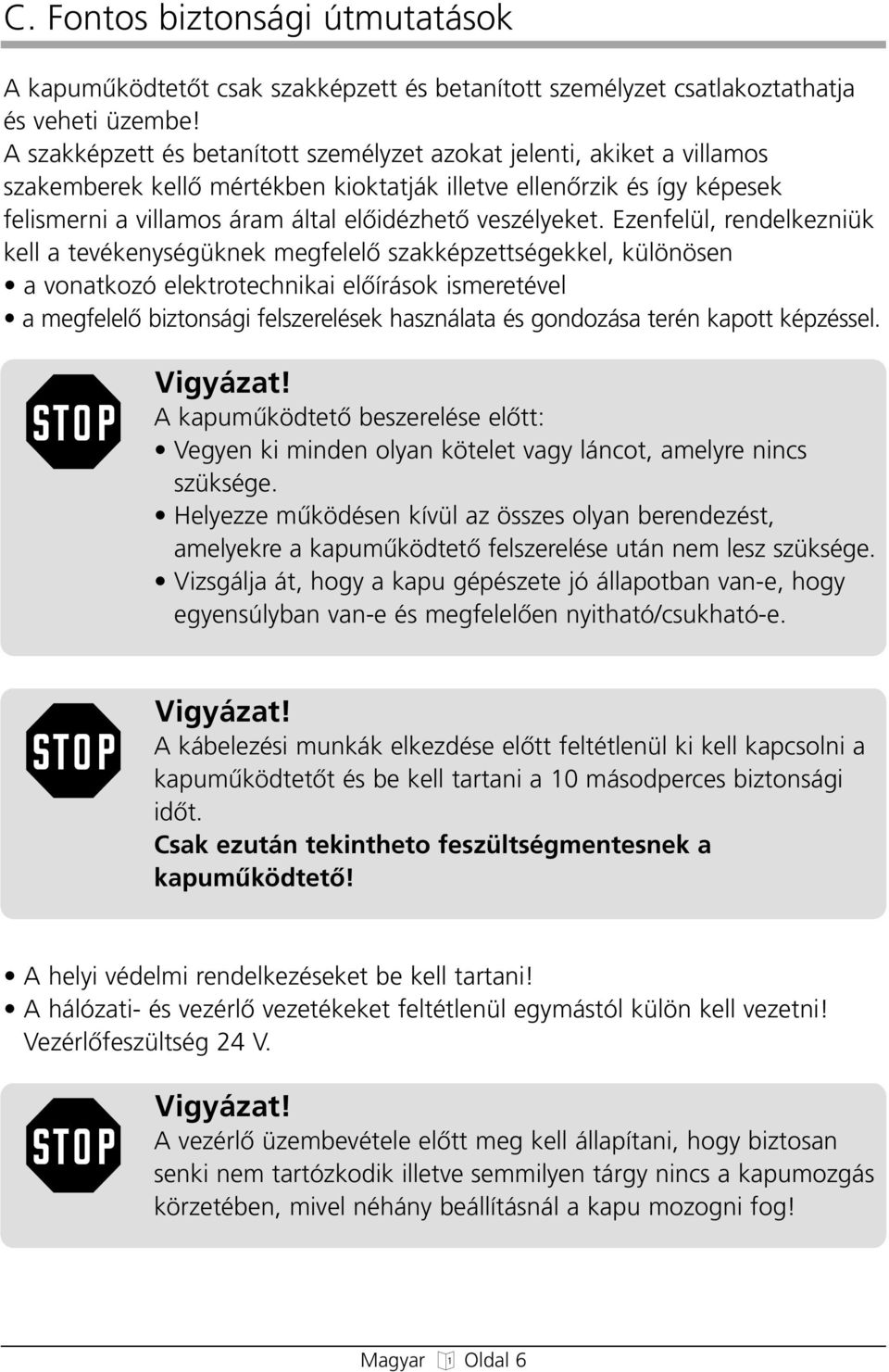 veszélyeket.
