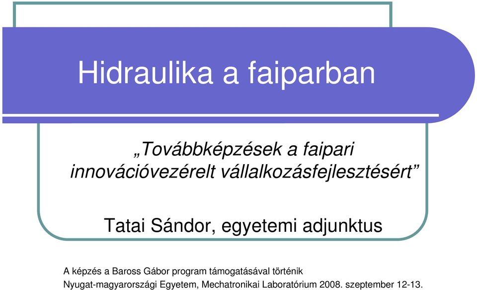 vállalkozásfejlesztésért Tatai Sándor,