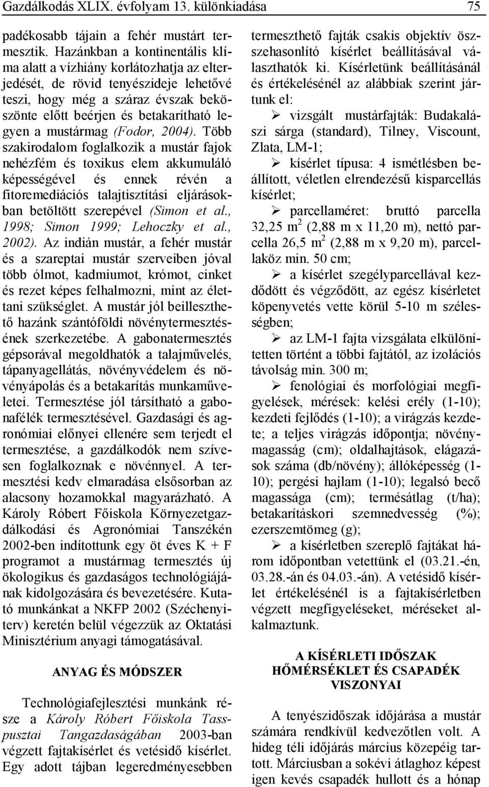 mustármag (Fodor, 2004).