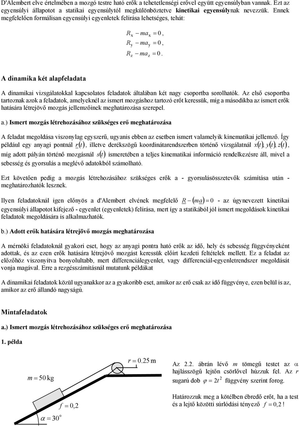 jelleőie eghaáoása seepel a) Ise ogás léehoásáho süséges eő eghaáoása felada egoldása isolag egseű, ugais ebbe a esebe ise alaeli ieaiai jelleő Íg,,, például eg aagi poál ( ), illee deésögű