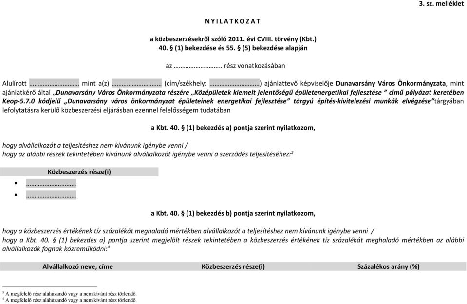 jelentőségű épületenergetikai fejlesztése című pályázat keretében Keop 5.7.