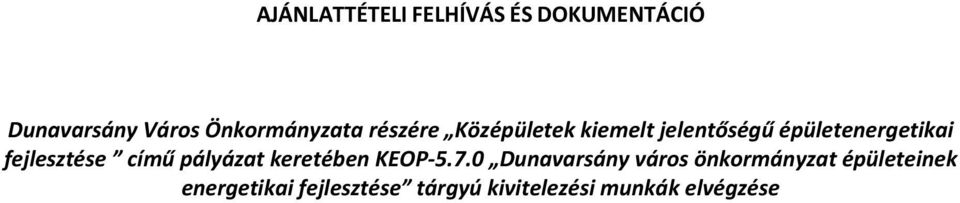 épületenergetikai fejlesztése című pályázat keretében KEOP 5.7.