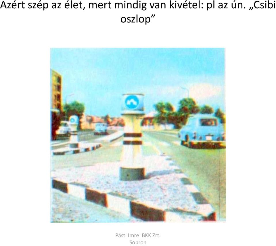 mindig van