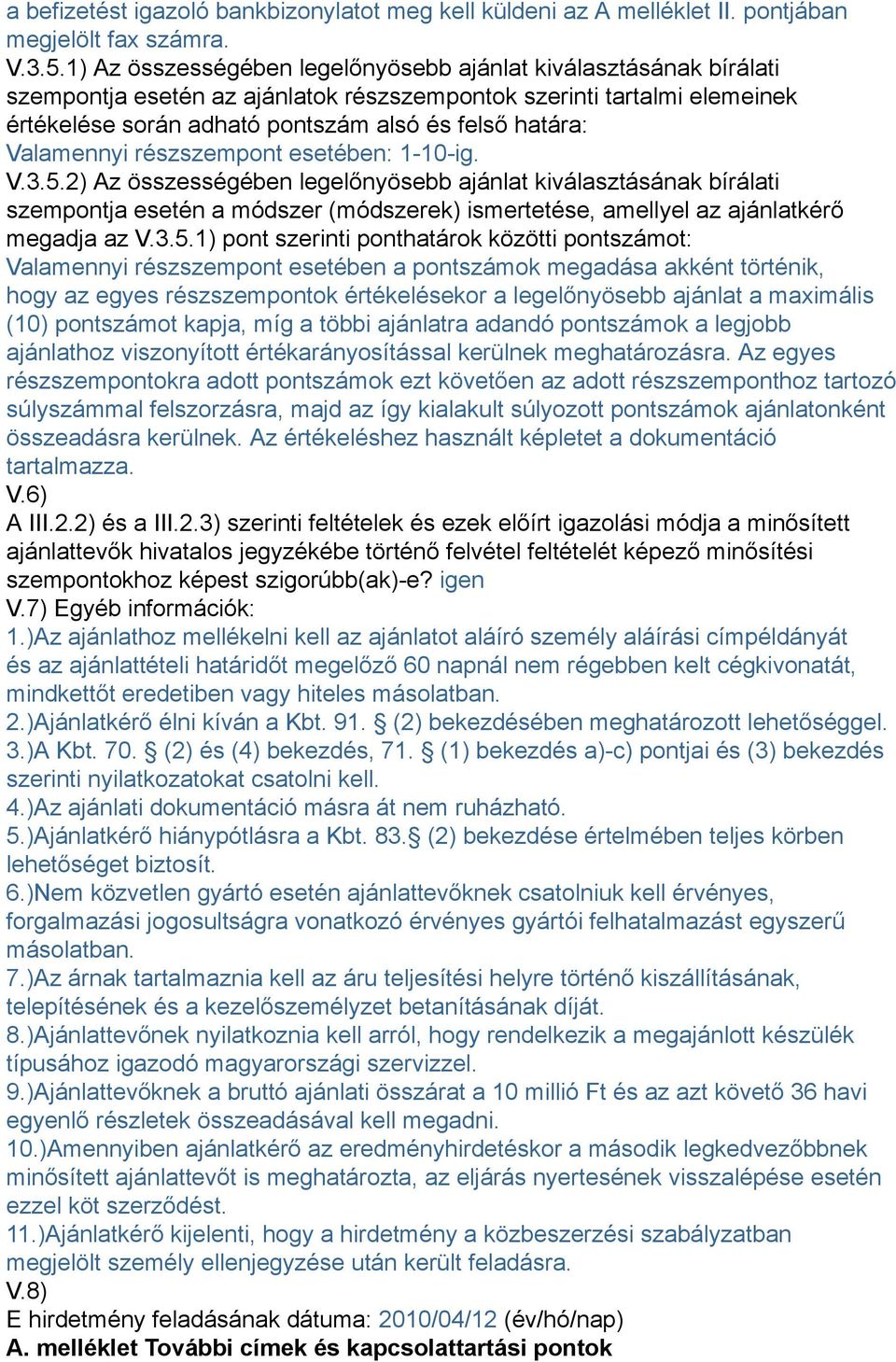 Valamennyi részszempont esetében: 1-10-ig. V.3.5.