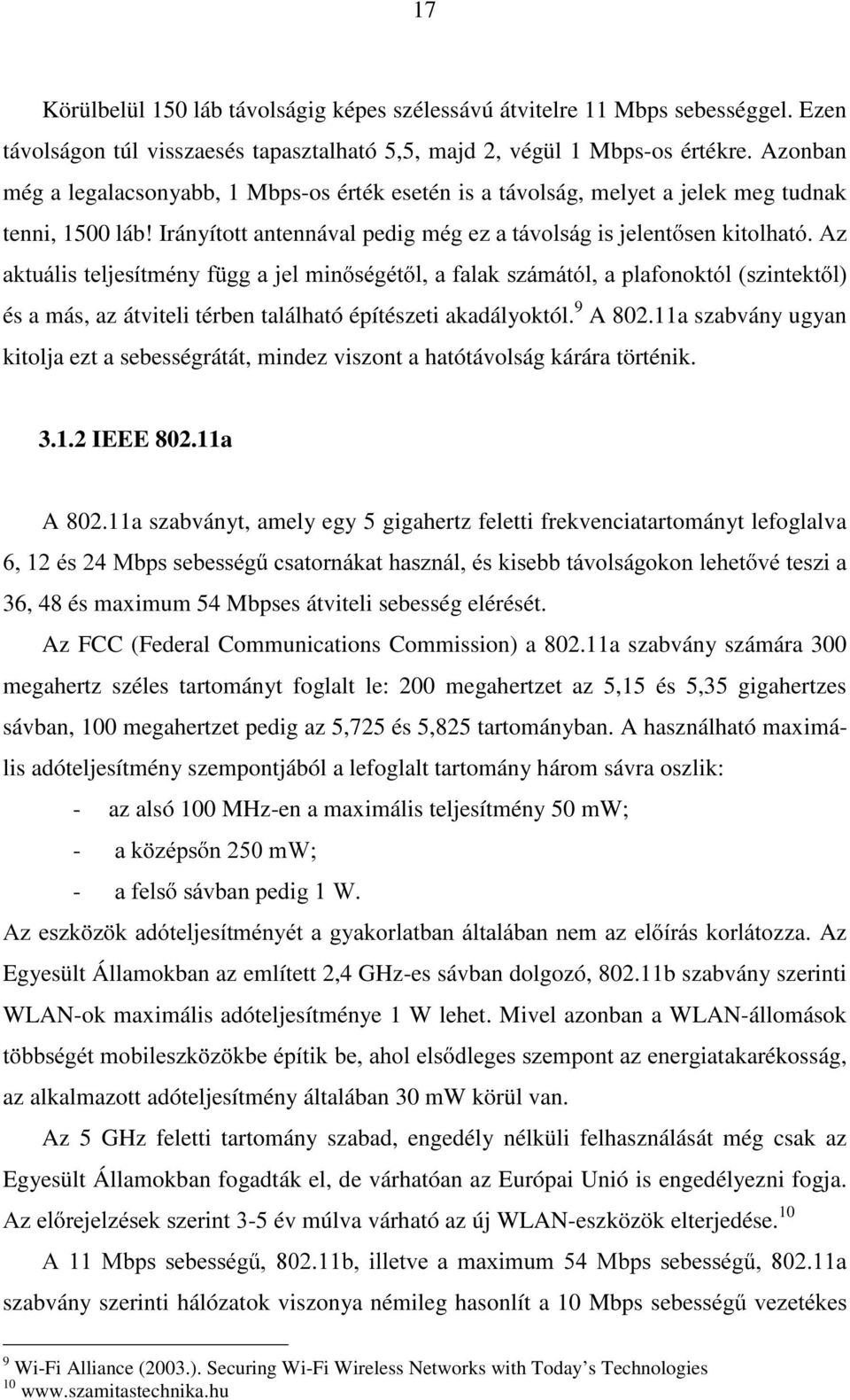 Irányított antennával pedig mpjh]dwiyrovijlvmhohqw VHQNLWROKDWy$] DNWXiOLVWHOMHVtWPpQ\I JJDMHOPLQ VpJpW ODIDODNV]iPiWyODSODIRQRkWyOV]LQWHNW O és a más, az átviteli térben található építészeti