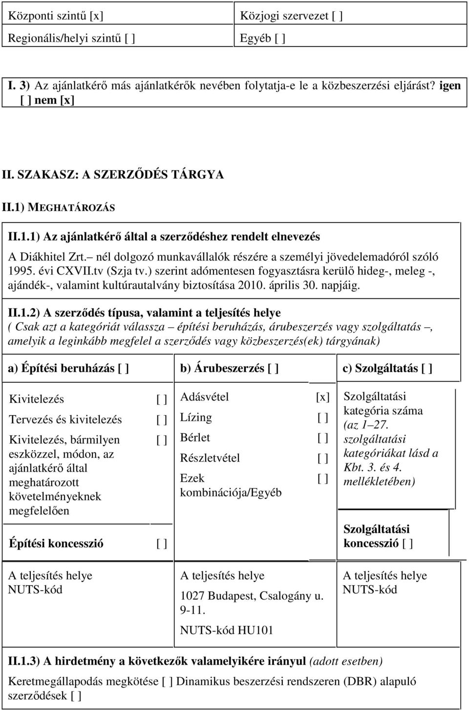 ) szerint adómentesen fogyasztásra kerülı hideg-, meleg -, ajándék-, valamint kultúrautalvány biztosítása 2010