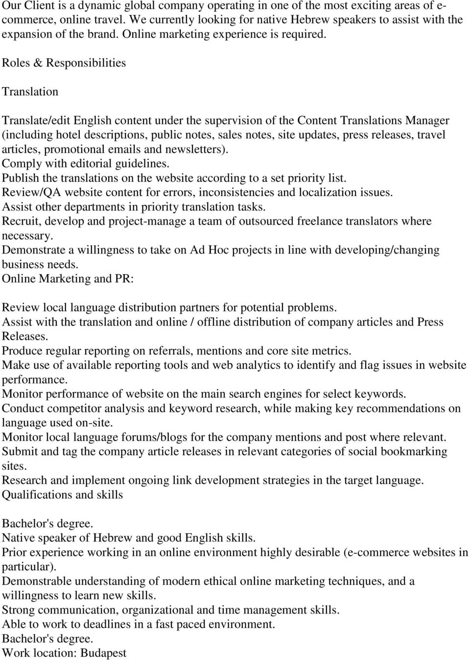 Roles & Responsibilities Translation Translate/edit English content under the supervision of the Content Translations Manager (including hotel descriptions, public notes, sales notes, site updates,