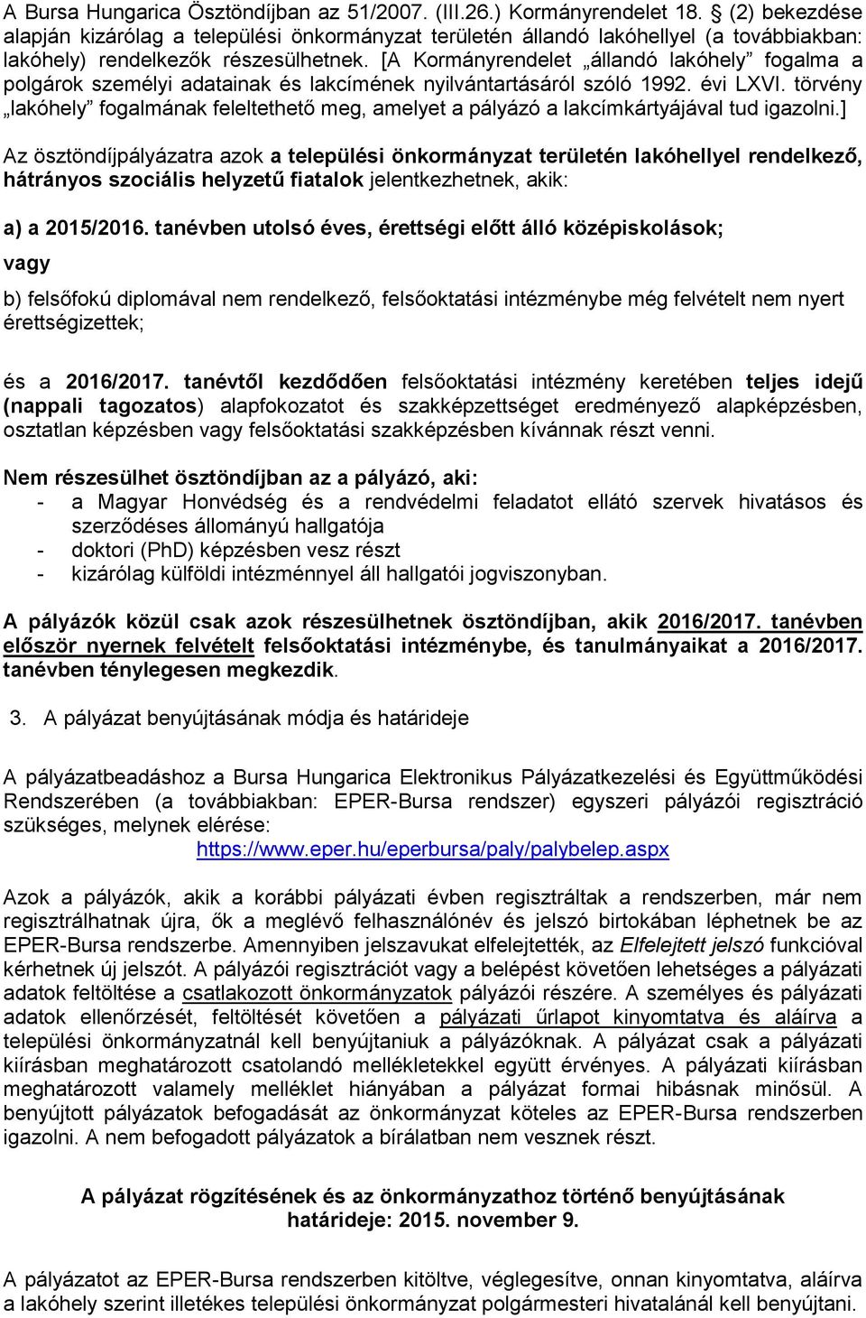 [A Kormányrendelet állandó lakóhely fogalma a polgárok személyi adatainak és lakcímének nyilvántartásáról szóló 1992. évi LXVI.