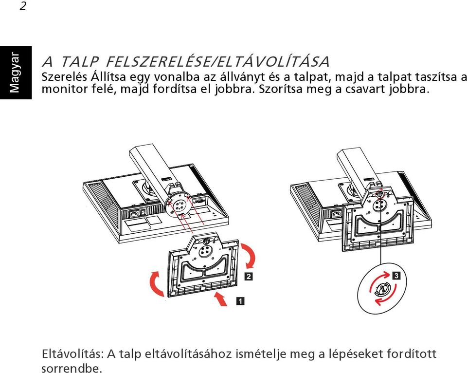 fordítsa el jobbra. Szorítsa meg a csavart jobbra.