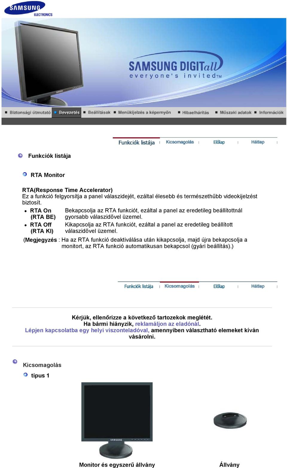 RTA Off (RTA KI) Kikapcsolja az RTA funkciót, ezáltal a panel az eredetileg beállított válaszidővel üzemel.