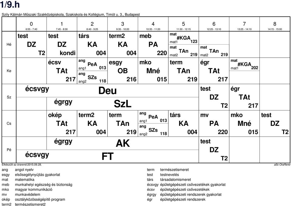 osztályközösségépítő progrm természetismeret társ PeA SZs term esgy L me PA M #KGA 9 term 9 9 égr TAt écsvgy égr Deu égrgy écsvgy : - : TAt égrgy : - 9: term FT