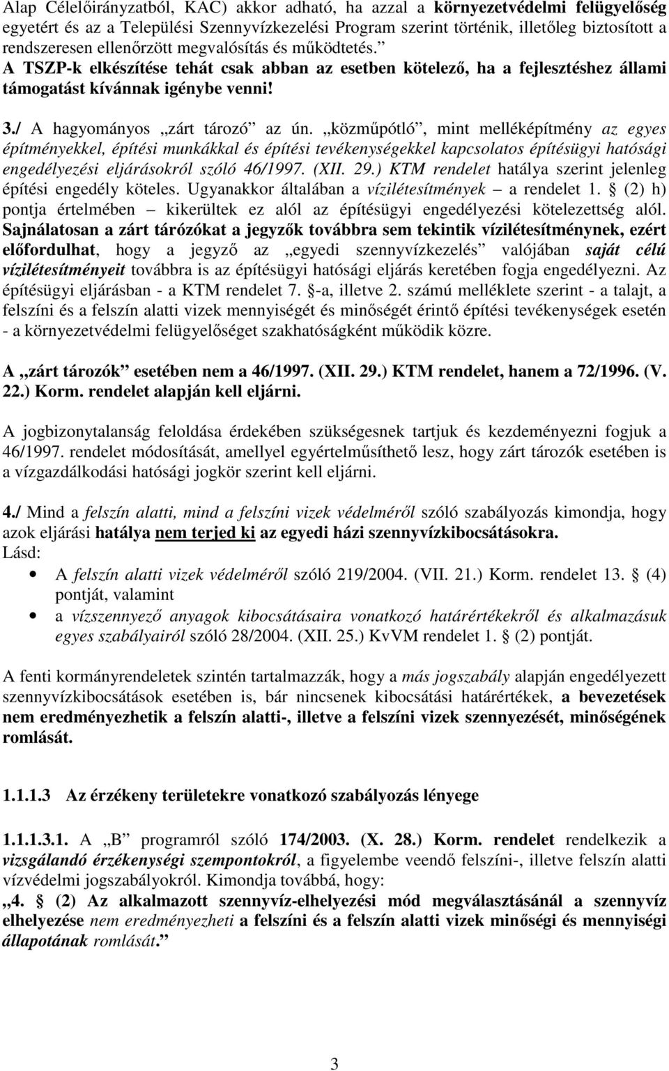 közmőpótló, mint melléképítmény az egyes építményekkel, építési munkákkal és építési tevékenységekkel kapcsolatos építésügyi hatósági engedélyezési eljárásokról szóló 46/1997. (XII. 29.