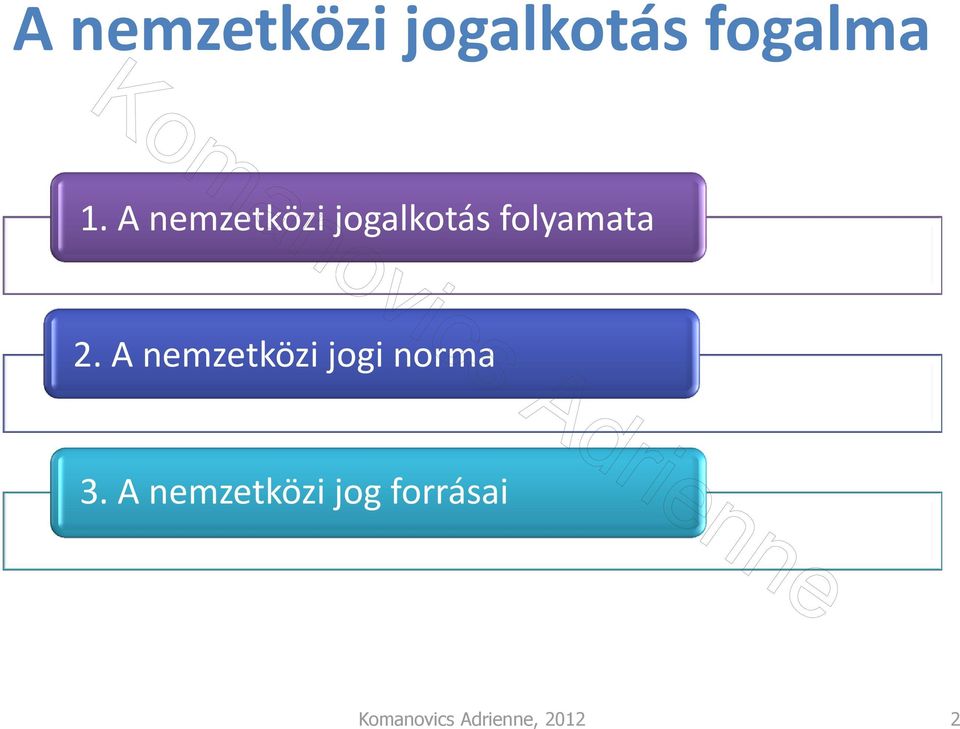 A nemzetközi jogi norma 3.