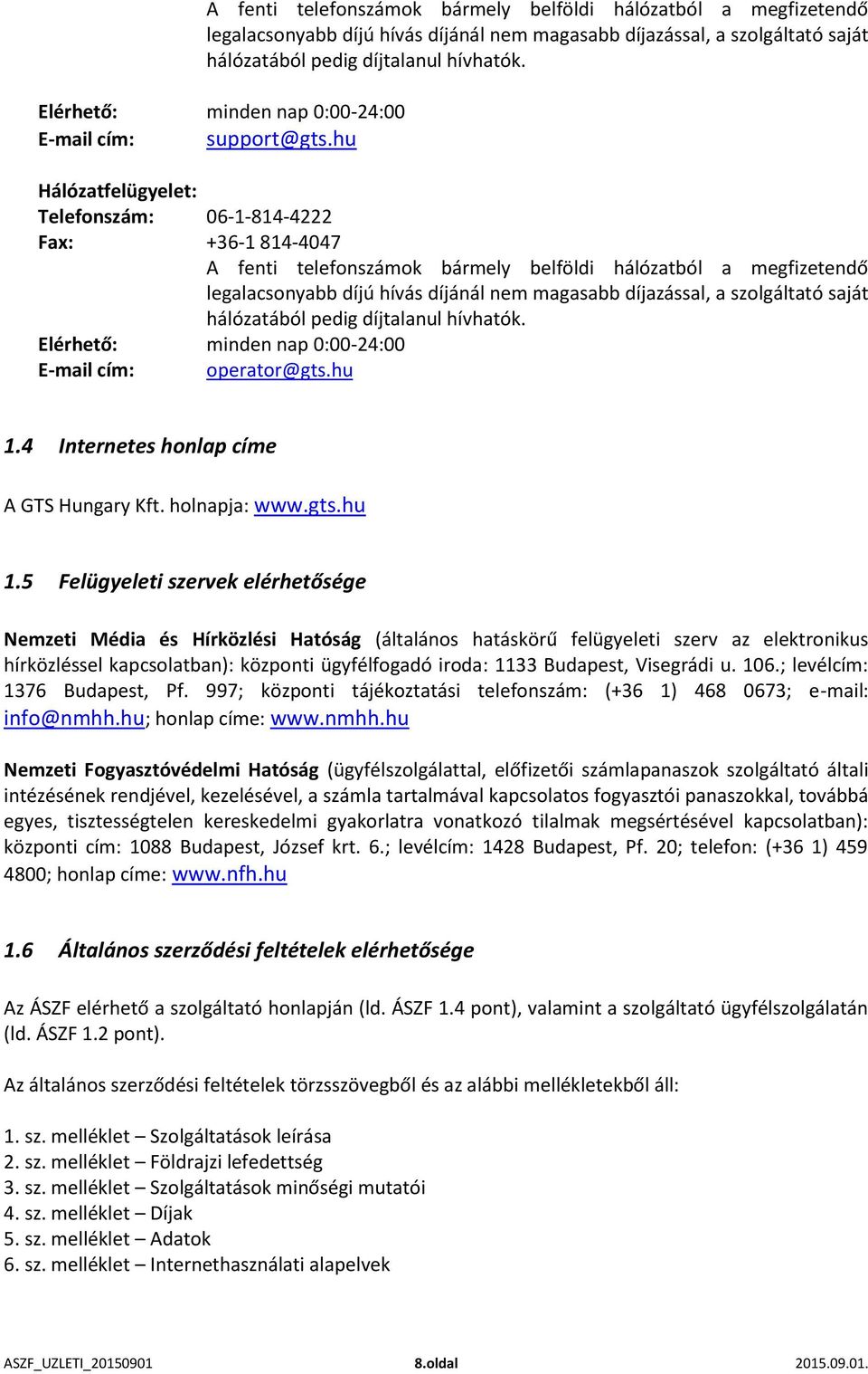 4 Internetes honlap címe A GTS Hungary Kft. holnapja: www.gts.hu 1.