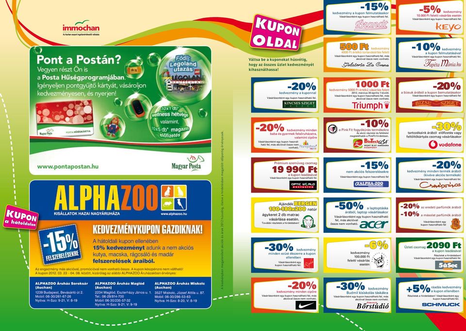 hu -20% kedvezmény a kuponnal 1000 Ft kedvezmény 5000 Ft értékû vásárlás felett 2012. március 30-április 1 között. Vásárlásonként egy kupon használható fel, más akcióval össze nem vonható.