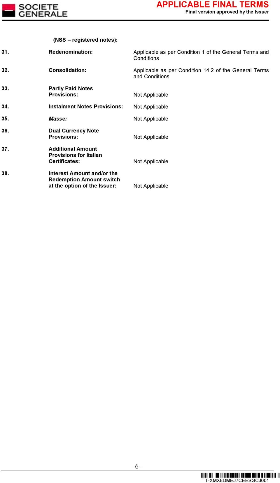 Partly Paid Notes Provisions: 34. Instalment Notes Provisions: 35. Masse: 36. Dual Currency Note Provisions: 37.