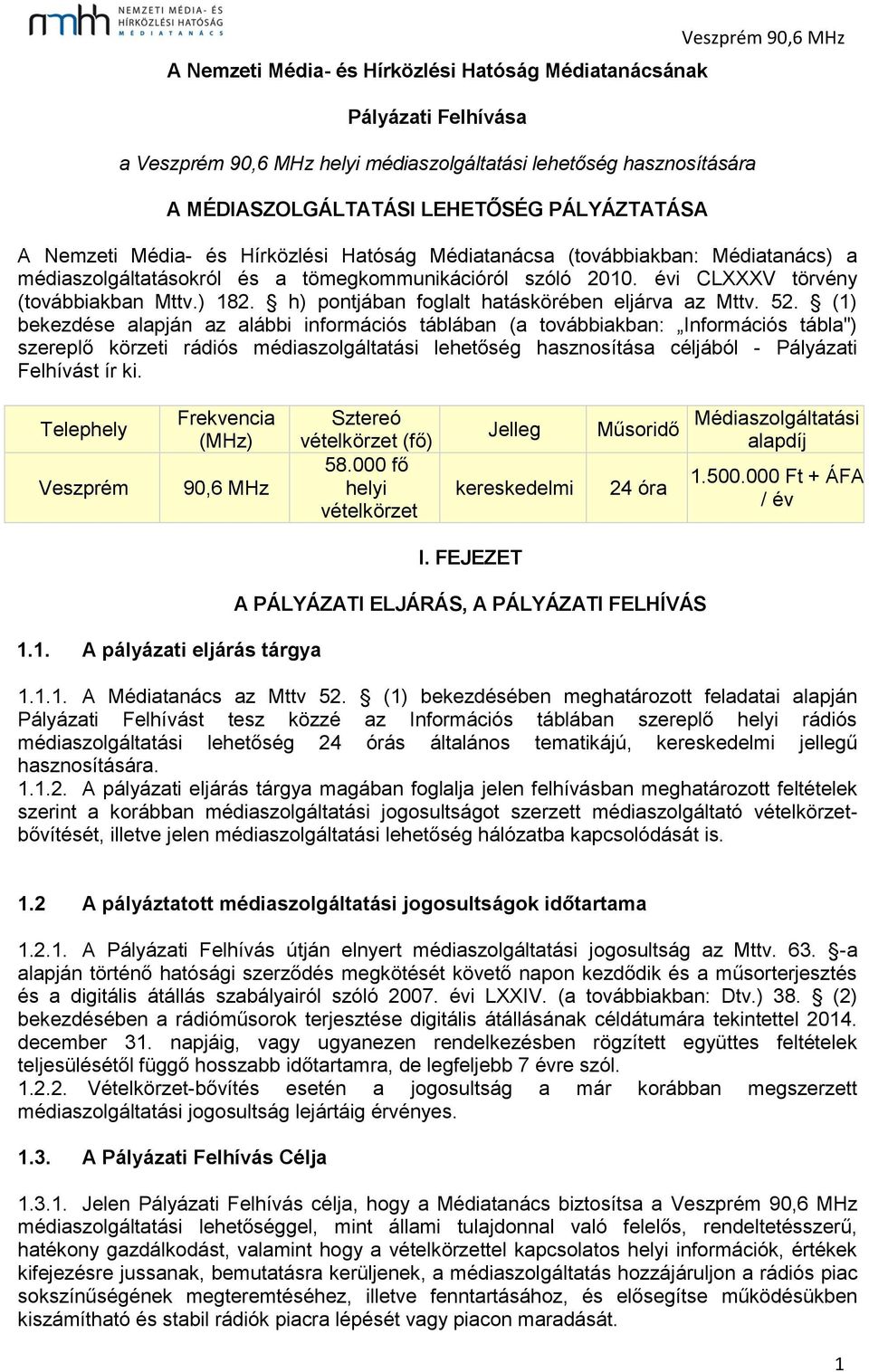 h) pontjában foglalt hatáskörében eljárva az Mttv. 52.