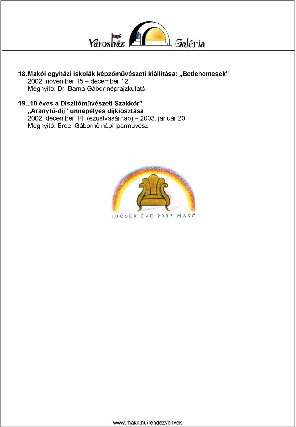 10 éves a Díszítőművészeti Szakkör Aranytű-díj ünnepélyes díjkiosztása 2002.