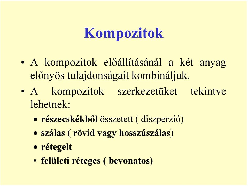 A kompozitok szerkezetüket tekintve lehetnek: részecskékből