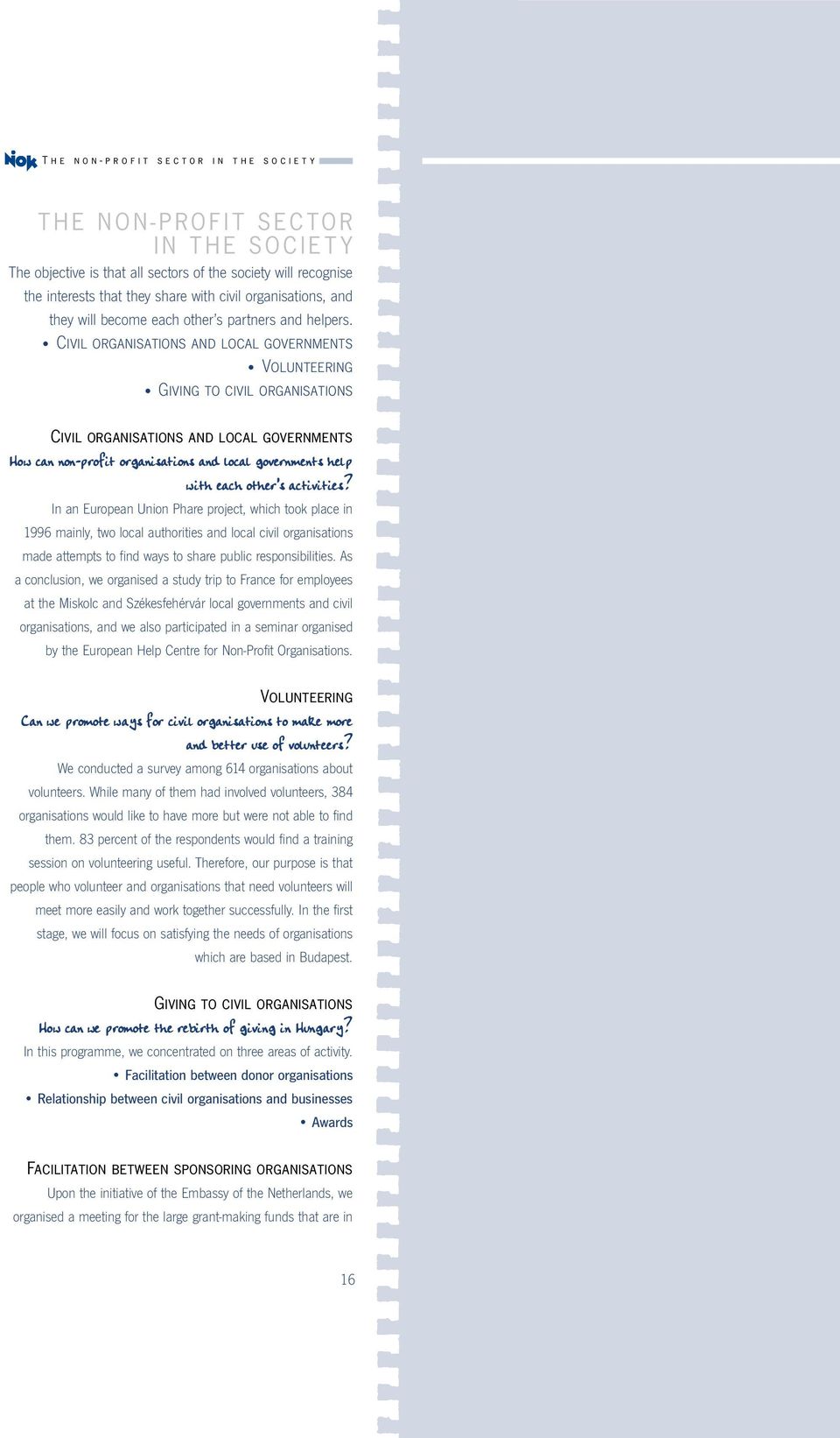 Civil organisations and local governments Volunteering Giving to civil organisations Civil organisations and local governments How can non-profit organisations and local governments help with each