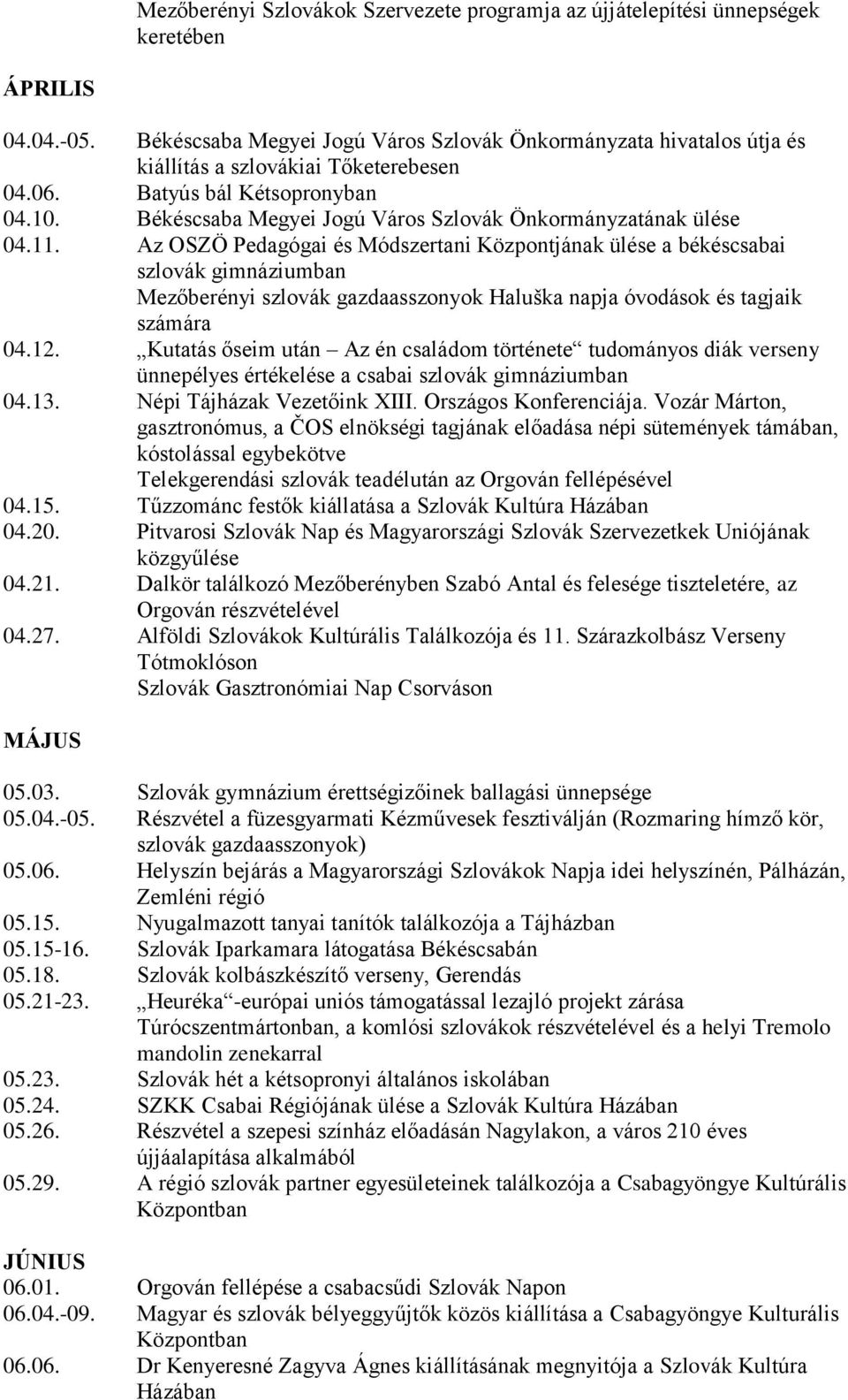 Békéscsaba Megyei Jogú Város Szlovák Önkormányzatának ülése 04.11.