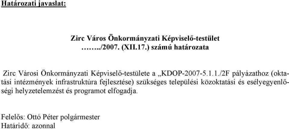 1./2F pályázathoz (oktatási intézmények infrastruktúra fejlesztése) szükséges települési