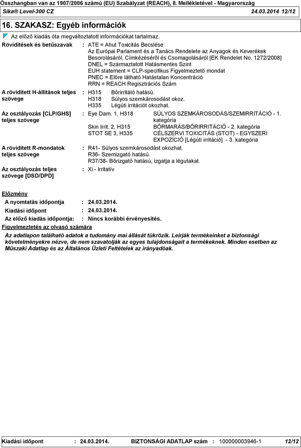 Toxicitás Becslése Az Európai Parlament és a Tanács Rendelete az Anyagok és Keverékek Besorolásáról, Címkézéséről és Csomagolásáról [EK Rendelet No.