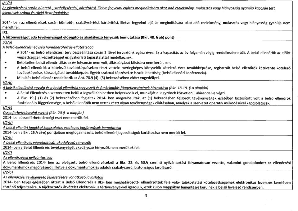 fel. IJIM ijim IJIM A bizonyosságot adó tevékenységet elősegítő és akadályozó tényezők bemutatása (Bkr. 48.