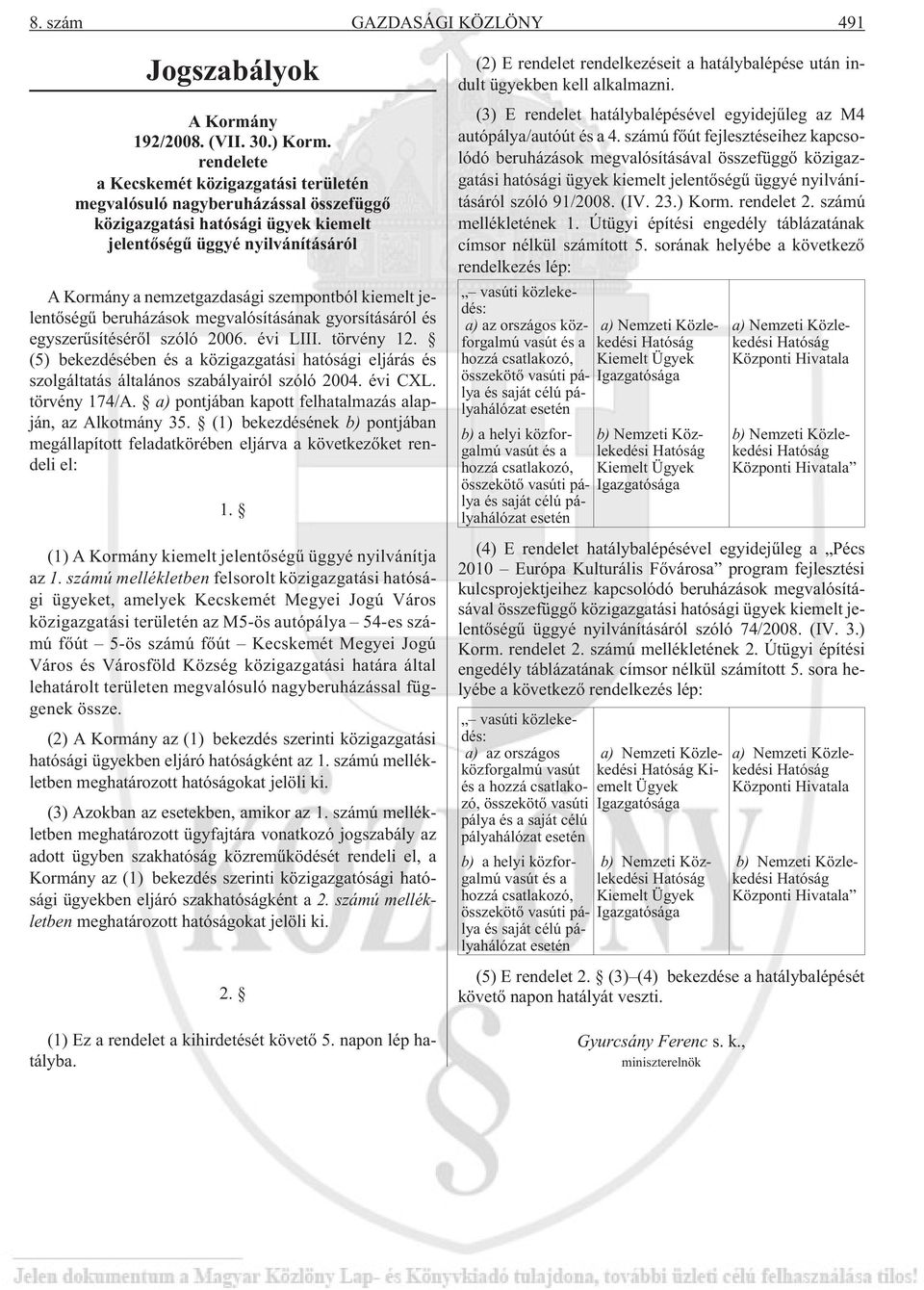 kiemelt jelentõségû beruházások megvalósításának gyorsításáról és egyszerûsítésérõl szóló 2006. évi LIII. törvény 12.