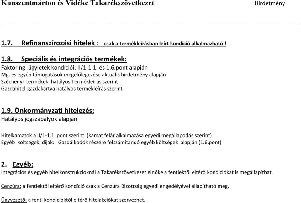 Önkormányzati hitelezés: Hatályos jogszabályok alapján Hitelkamatok a II/1-