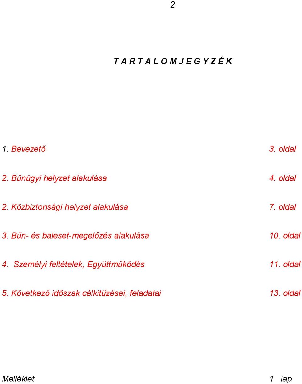 oldal 3. Bűn- és baleset-megelőzés alakulása 10. oldal 4.