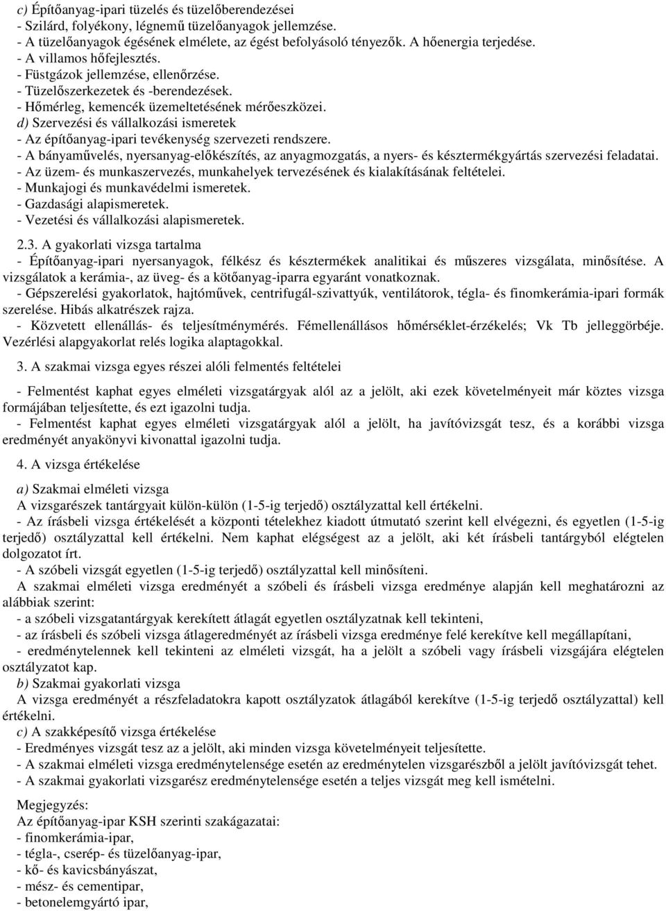 d) Szervezési és vállalkozási ismeretek - Az építőanyag-ipari tevékenység szervezeti rendszere.