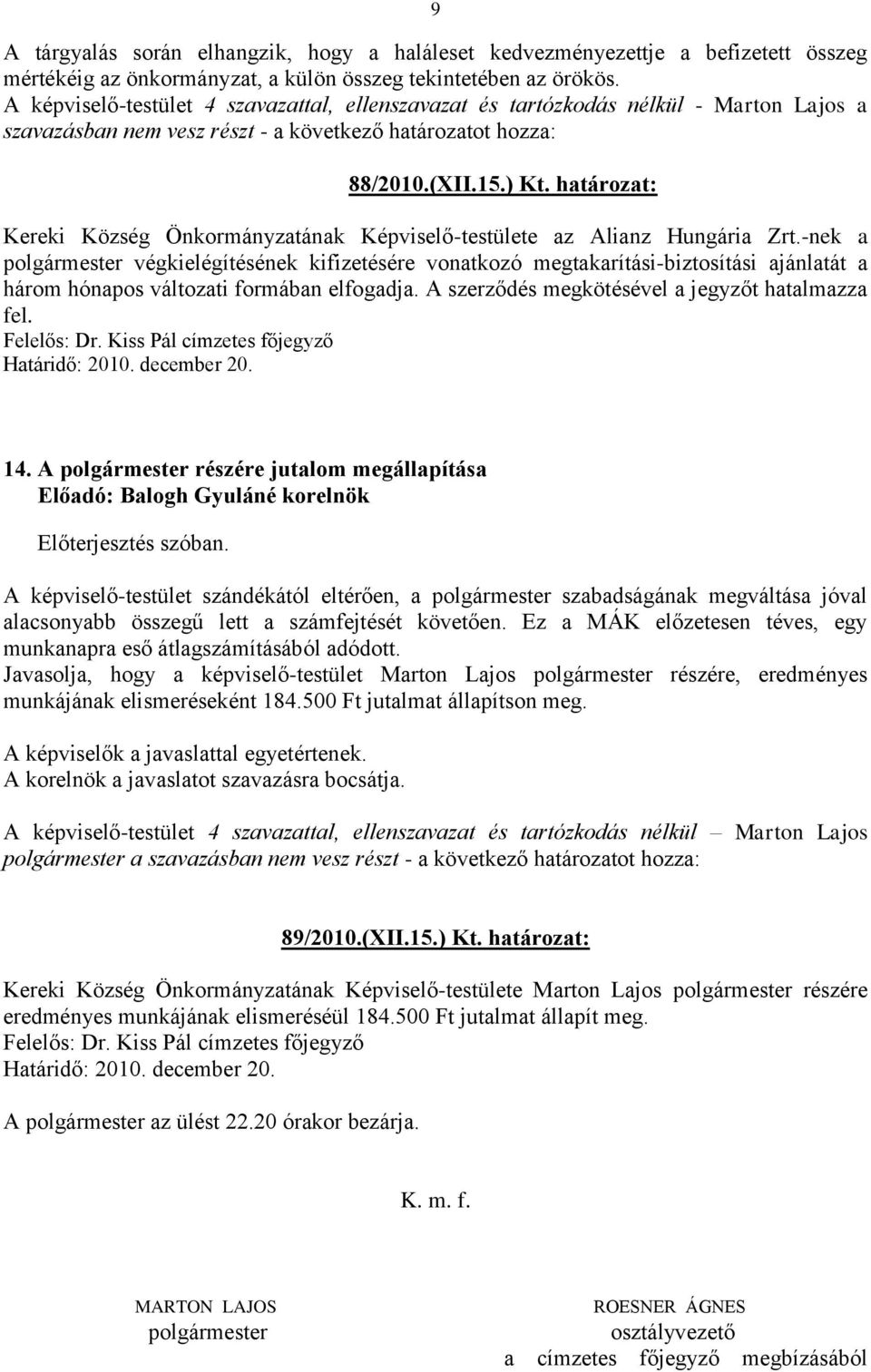 határozat: Kereki Község Önkormányzatának Képviselő-testülete az Alianz Hungária Zrt.