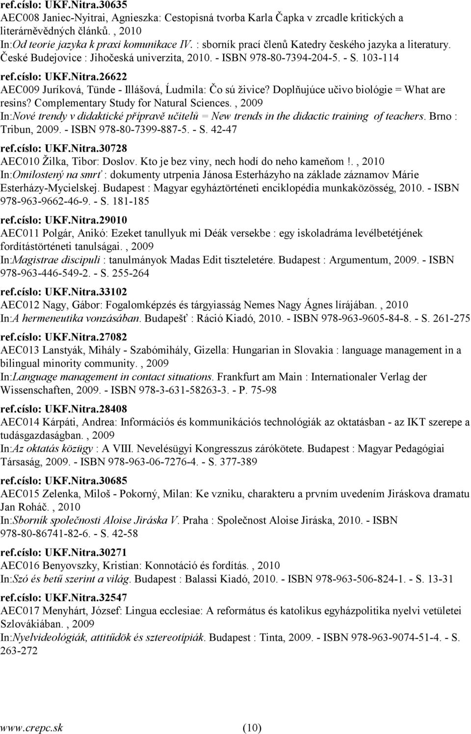 26622 AEC009 Juríková, Tünde - Illášová, Ĺudmila: Čo sú živice? Doplňujúce učivo biológie = What are resins? Complementary Study for Natural Sciences.