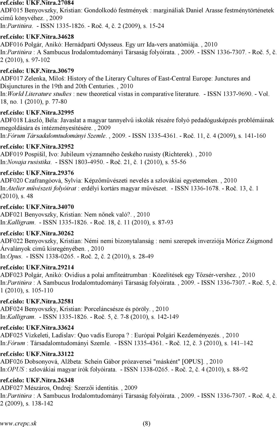 - ISSN 1336-7307. - Roč. 5, č. 2 (2010), s. 97-102 ref.císlo: UKF.Nitra.