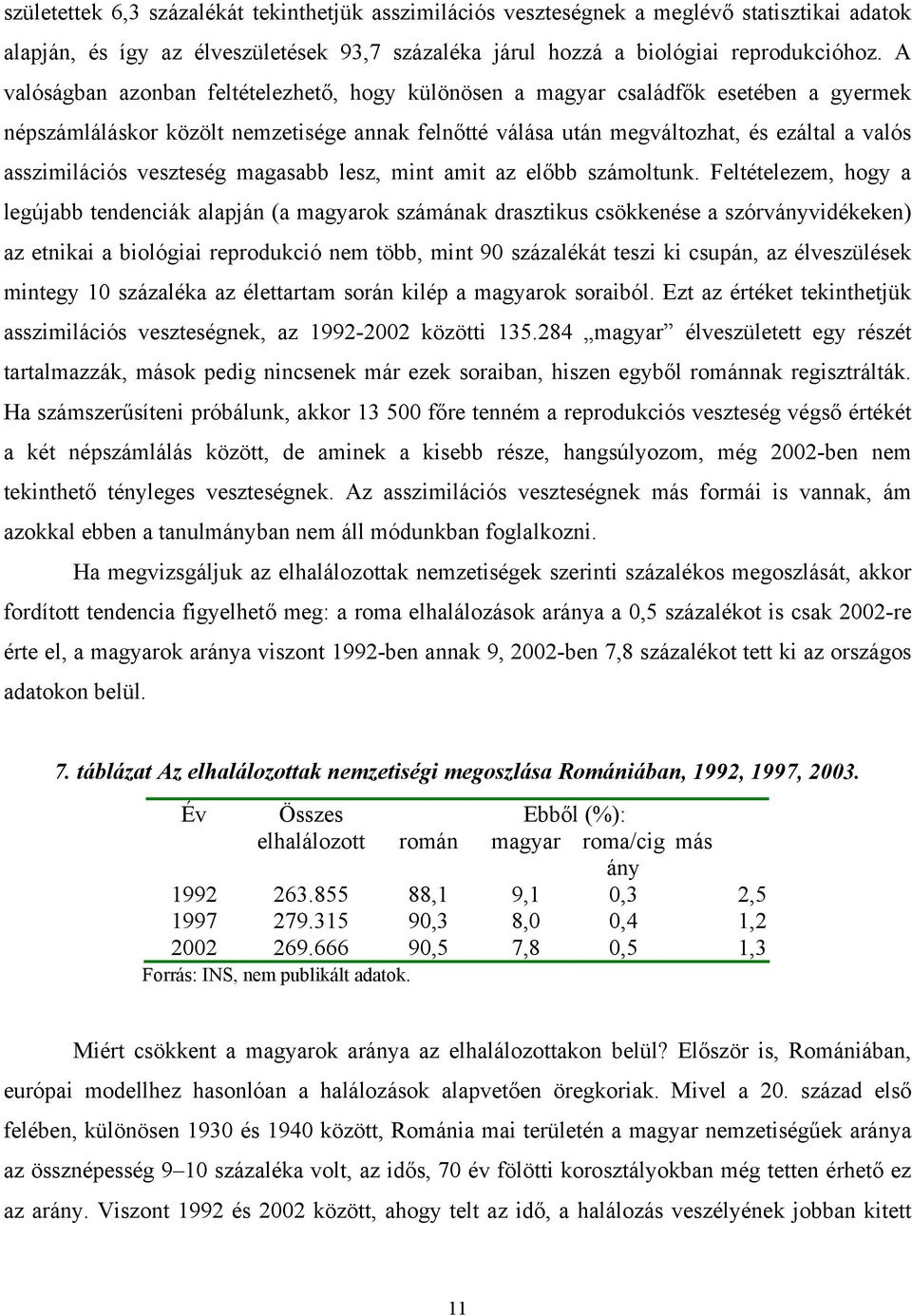 veszteség magasabb lesz, mint amit az előbb számoltunk.