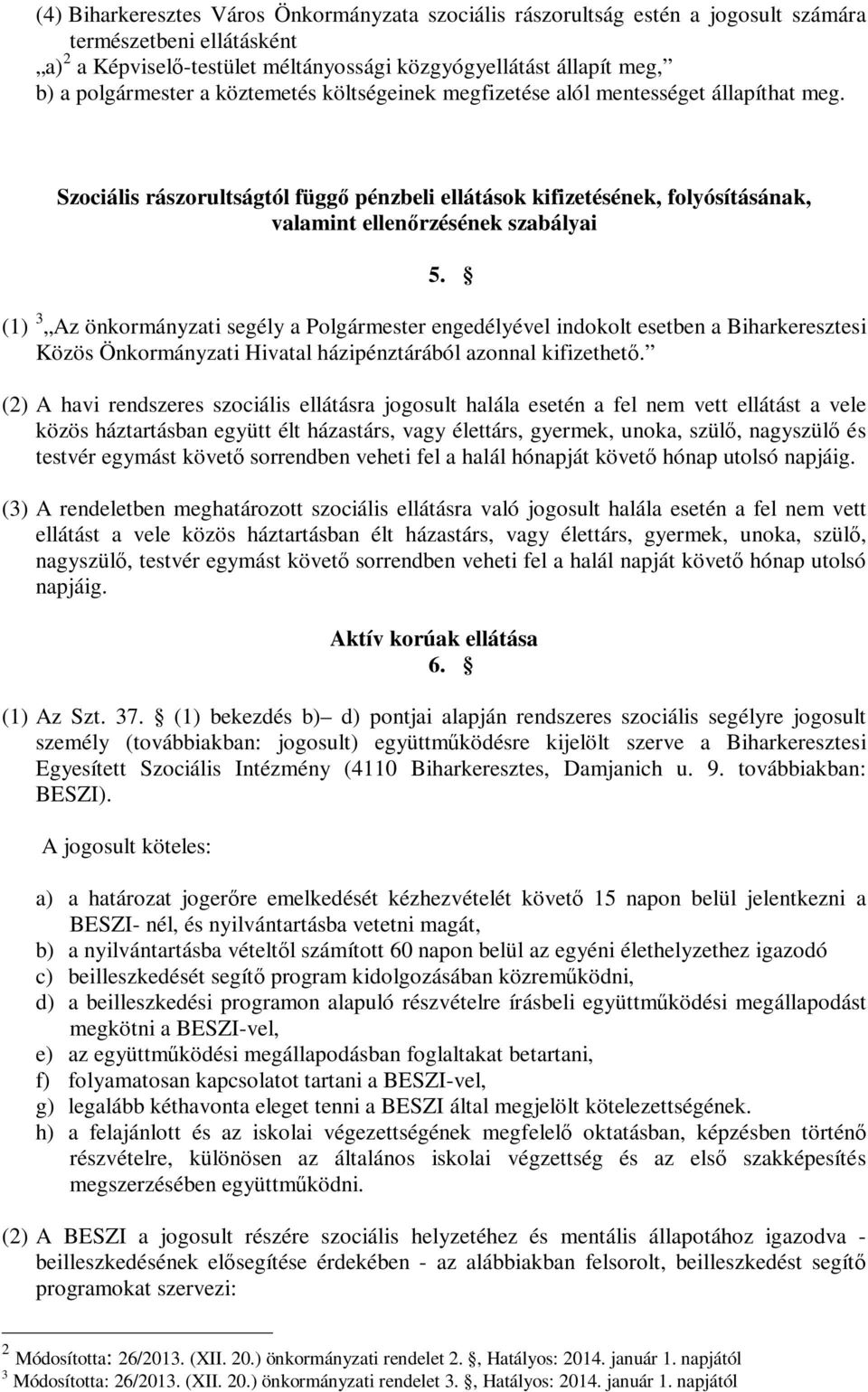 Szociális rászorultságtól függő pénzbeli ellátások kifizetésének, folyósításának, valamint ellenőrzésének szabályai 5.