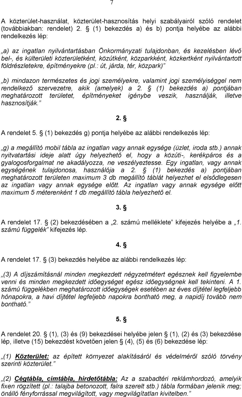 közparkként, közkertként nyilvántartott földrészletekre, építményekre (pl.