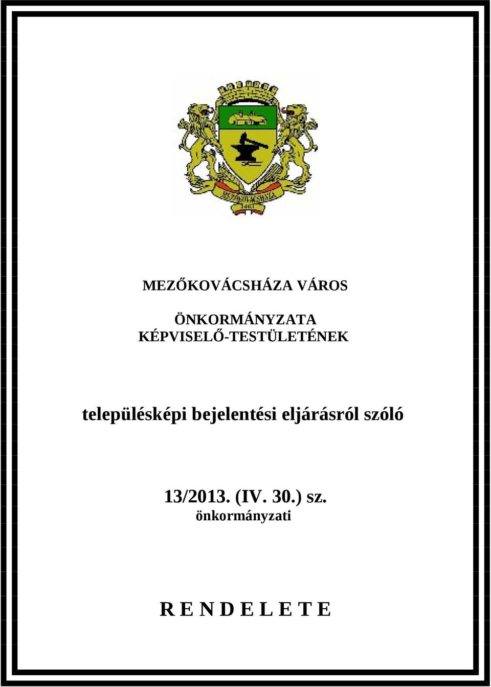 bejelentési eljárásról szóló 13/2013.