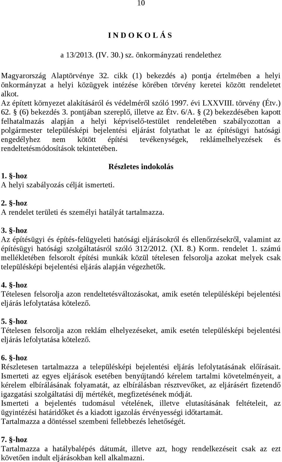 évi LXXVIII. törvény (Étv.) 62. (6) bekezdés 3. pontjában szereplő, illetve az Étv. 6/A.