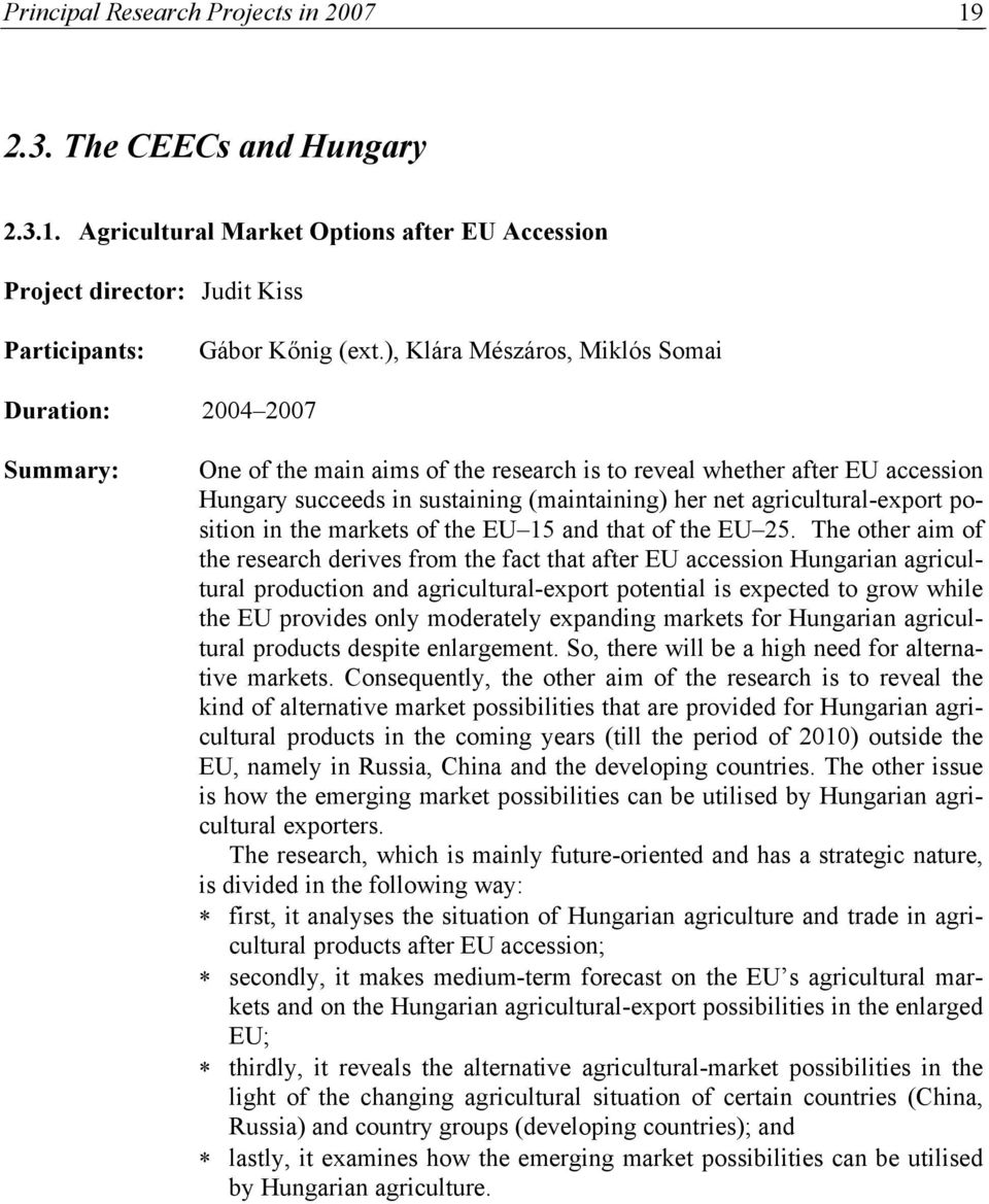 agricultural-export position in the markets of the EU 15 and that of the EU 25.