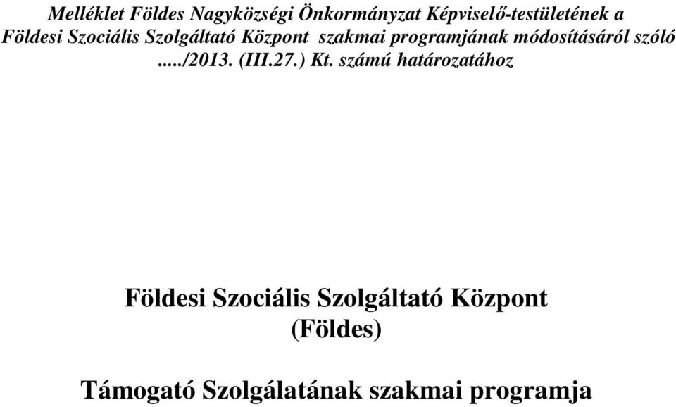 módosításáról szóló.../2013. (III.27.) Kt.