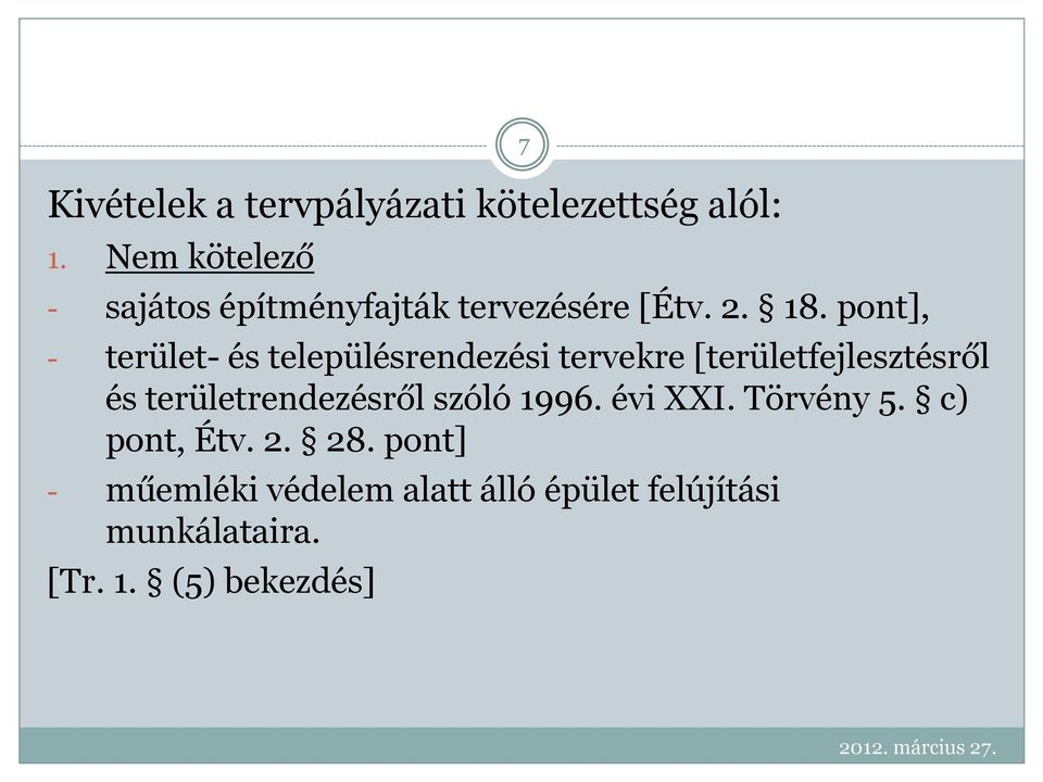 pont], - terület- és településrendezési tervekre [területfejlesztésről és